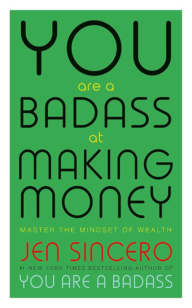 You Are A Badass At Making Money