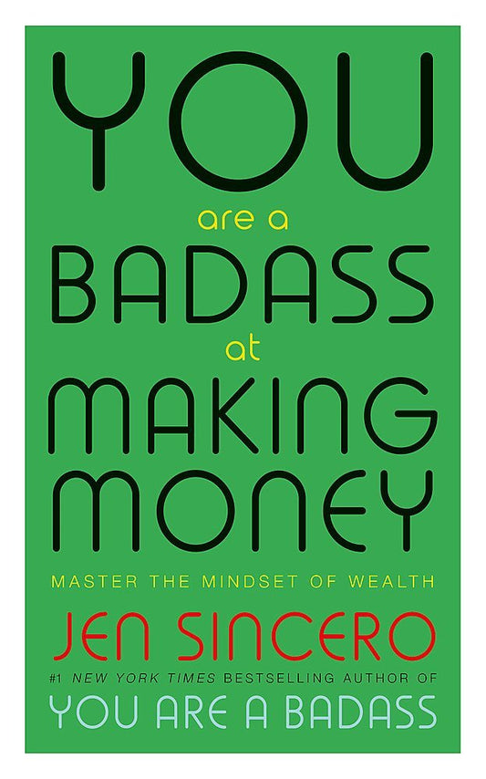 You Are A Badass At Making Money